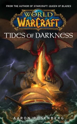 Tides of Darkness (WarCraft: World of WarCraft) by Aaron Rosenberg