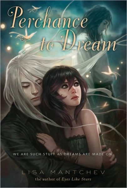 Perchance to Dream (The Théâtre Illuminata #2) by Lisa Mantchev
