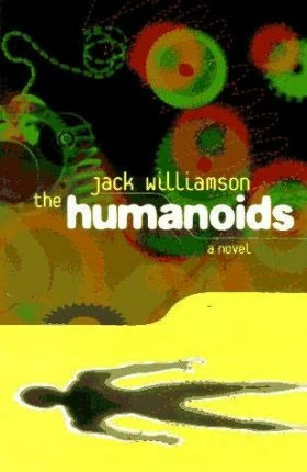 The Humanoids (Humanoids #1) by Jack Williamson