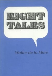 Eight Tales by Walter de la Mare
