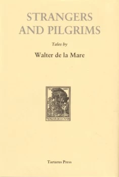 Strangers and Pilgrims by Walter de la Mare