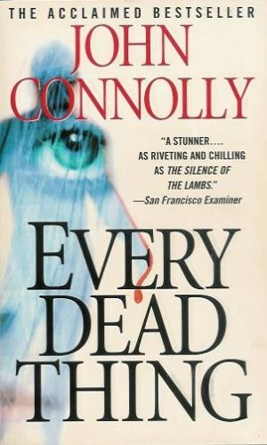 Every Dead Thing (Charlie Parker #1) by John Connolly
