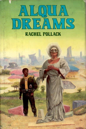 Alqua Dreams by Rachel Pollack