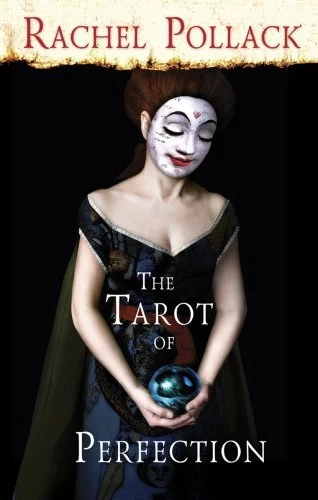 The Tarot of Perfection by Rachel Pollack