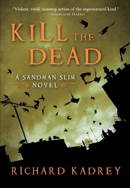 Kill the Dead (Sandman Slim #2) by Richard Kadrey