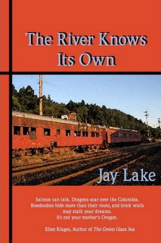 The River Knows Its Own by Jay Lake