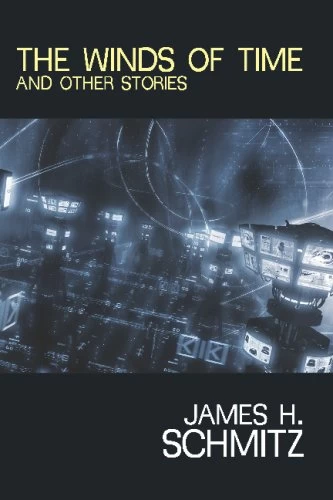 The Winds of Time and Other Stories by James H. Schmitz