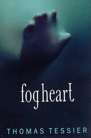 Fog Heart by Thomas Tessier