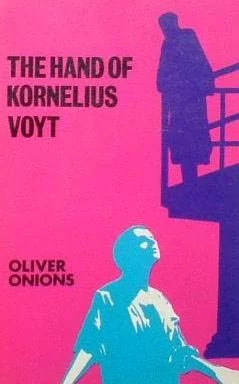 The Hand of Kornelius Voyt by Oliver Onions