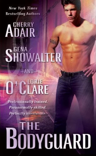 The Bodyguard by Gena Showalter, Cherry Adair, Lorie O'Clare