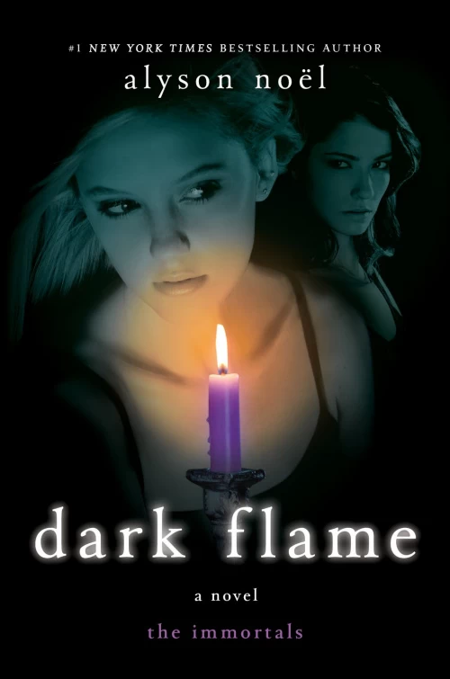 Dark Flame (The Immortals #4) by Alyson Noël