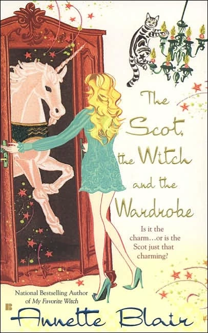The Scot, the Witch and the Wardrobe (Accidental Witch Trilogy #3) by Annette Blair