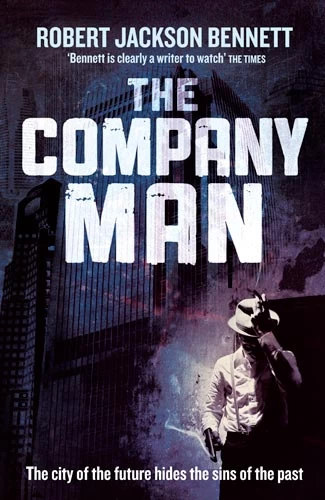 The Company Man by Robert Jackson Bennett