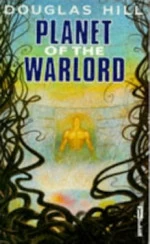 Planet of the Warlord (The Last Legionary #4) by Douglas Hill
