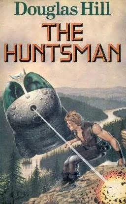 The Huntsman (The Huntsman / Warriors of the Wasteland #1) by Douglas Hill