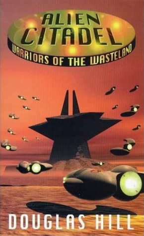 Alien Citadel (The Huntsman / Warriors of the Wasteland #3) by Douglas Hill