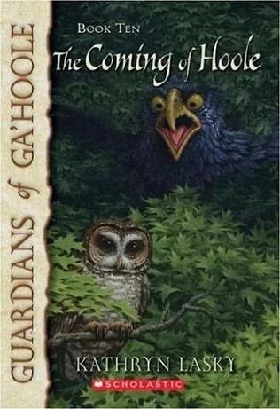 The Coming of Hoole (Guardians of Ga'Hoole #10) by Kathryn Lasky