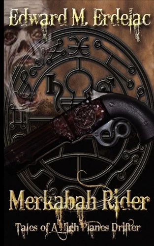 Tales of a High Planes Drifter (Merkabah Rider #1) by Edward M. Erdelac