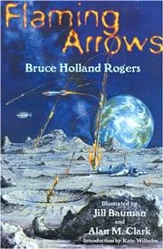 Flaming Arrows by Bruce Holland Rogers