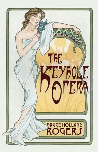 The Keyhole Opera by Bruce Holland Rogers