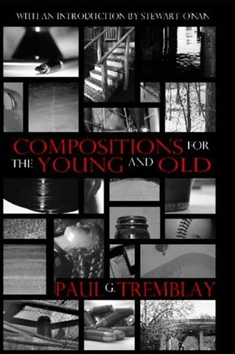 Compositions for the Young and Old by Paul Tremblay