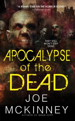 Apocalypse of the Dead (Dead World #2) by Joe McKinney