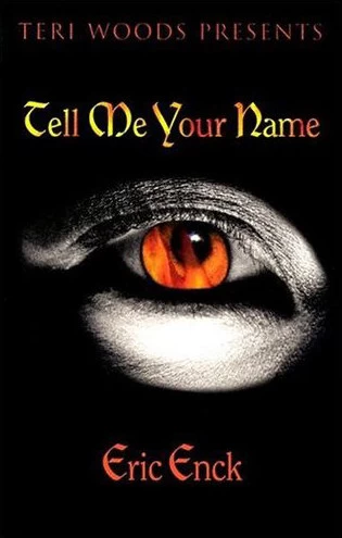 Tell Me Your Name by Eric Enck