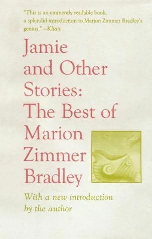 Jamie and Other Stories: The Best of Marion Zimmer Bradley by Marion Zimmer Bradley