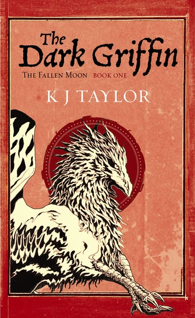 The Dark Griffin (The Fallen Moon #1) by K. J. Taylor