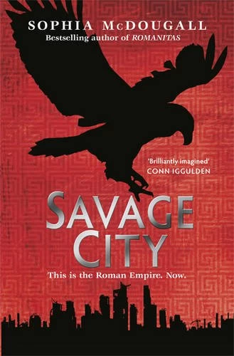 Savage City (Romanitas #3) by Sophia McDougall