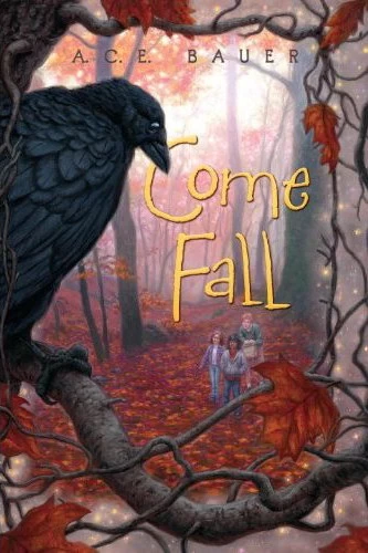Come Fall by A. C. E. Bauer