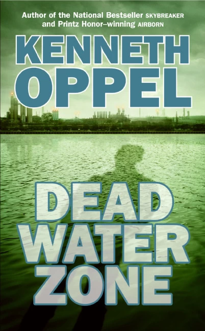 Dead Water Zone by Kenneth Oppel