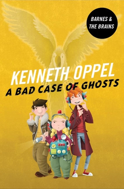 A Bad Case of Ghosts (Barnes and the Brains #1) by Kenneth Oppel
