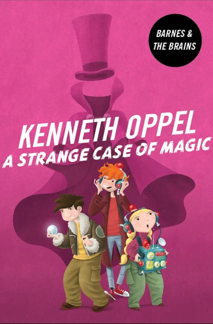 A Strange Case of Magic (Barnes and the Brains #2) by Kenneth Oppel