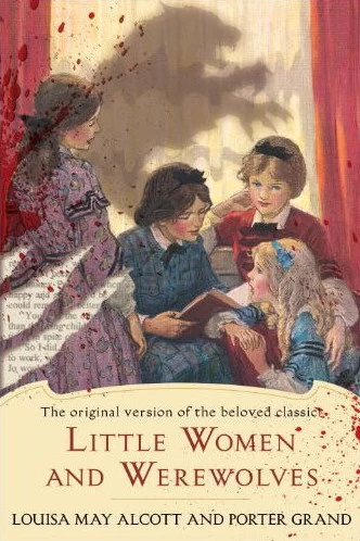 Little Women and Werewolves by Porter Grand, Louisa May Alcott