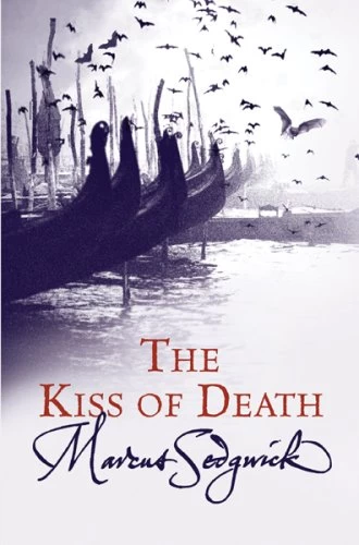 The Kiss of Death (Swordhand #2) by Marcus Sedgwick