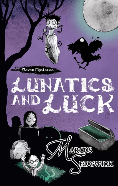 Lunatics and Luck (The Raven Mysteries #3) by Marcus Sedgwick