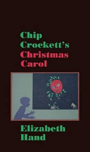 Chip Crockett's Christmas Carol by Elizabeth Hand