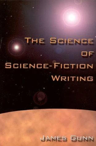 The Science of Science-Fiction Writing by James Gunn