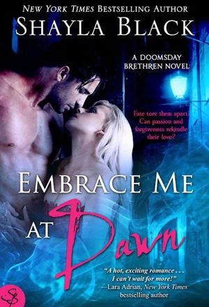 Embrace Me at Dawn (Doomsday Brethren #5) by Shayla Black