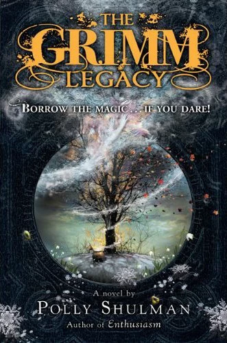 The Grimm Legacy (The Grimm Legacy #1) by Polly Shulman
