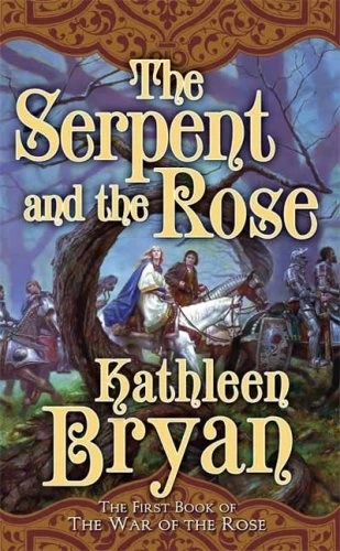 The Serpent and the Rose (The War of the Rose #1) by Kathleen Bryan