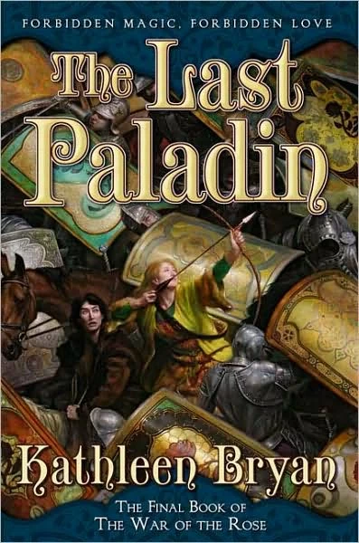 The Last Paladin (The War of the Rose #3) by Kathleen Bryan