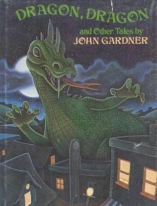Dragon, Dragon and Other Timeless Tales by John Champlin Gardner