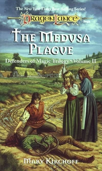 The Medusa Plague (Dragonlance: Defenders of Magic Trilogy #2) by Mary Kirchoff