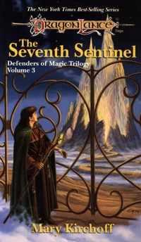 The Seventh Sentinel (Dragonlance: Defenders of Magic Trilogy #3) by Mary Kirchoff