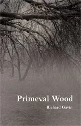 Primeval Wood by Richard Gavin
