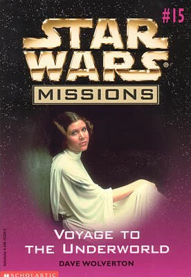 Voyage to the Underworld (Star Wars: Missions #15) by Dave Wolverton