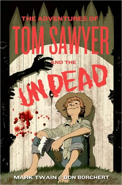 The Adventures of Tom Sawyer and the Undead by Mark Twain, Don Borchert