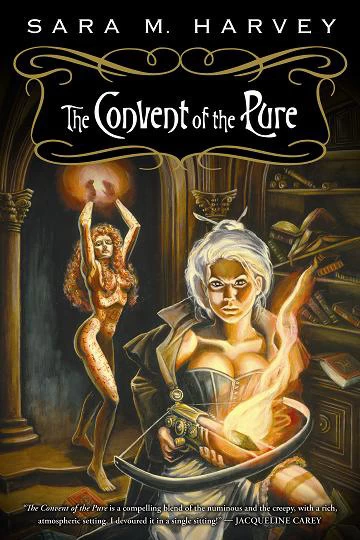 The Convent of the Pure (The Blood of Angels #1) by Sara M. Harvey